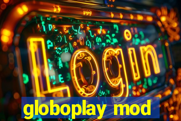 globoplay mod